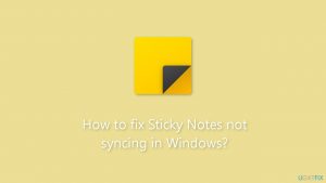 How to fix sticky notes not syncing in windows