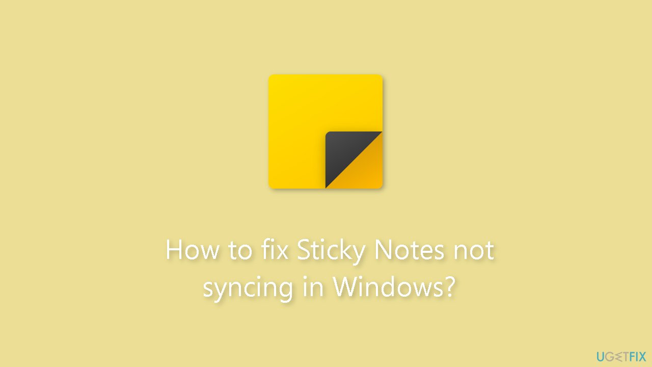 How to fix Sticky Notes not syncing in Windows