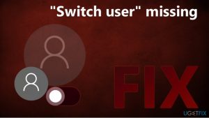 How to fix switch user missing in windows