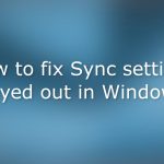 How to fix sync settings grayed out in windows