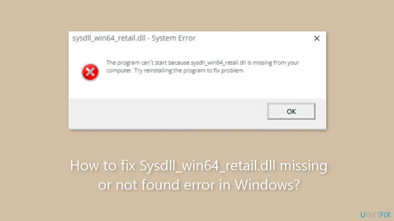 How to fix Sysdll win64 retail.dll missing or not found error in Windows