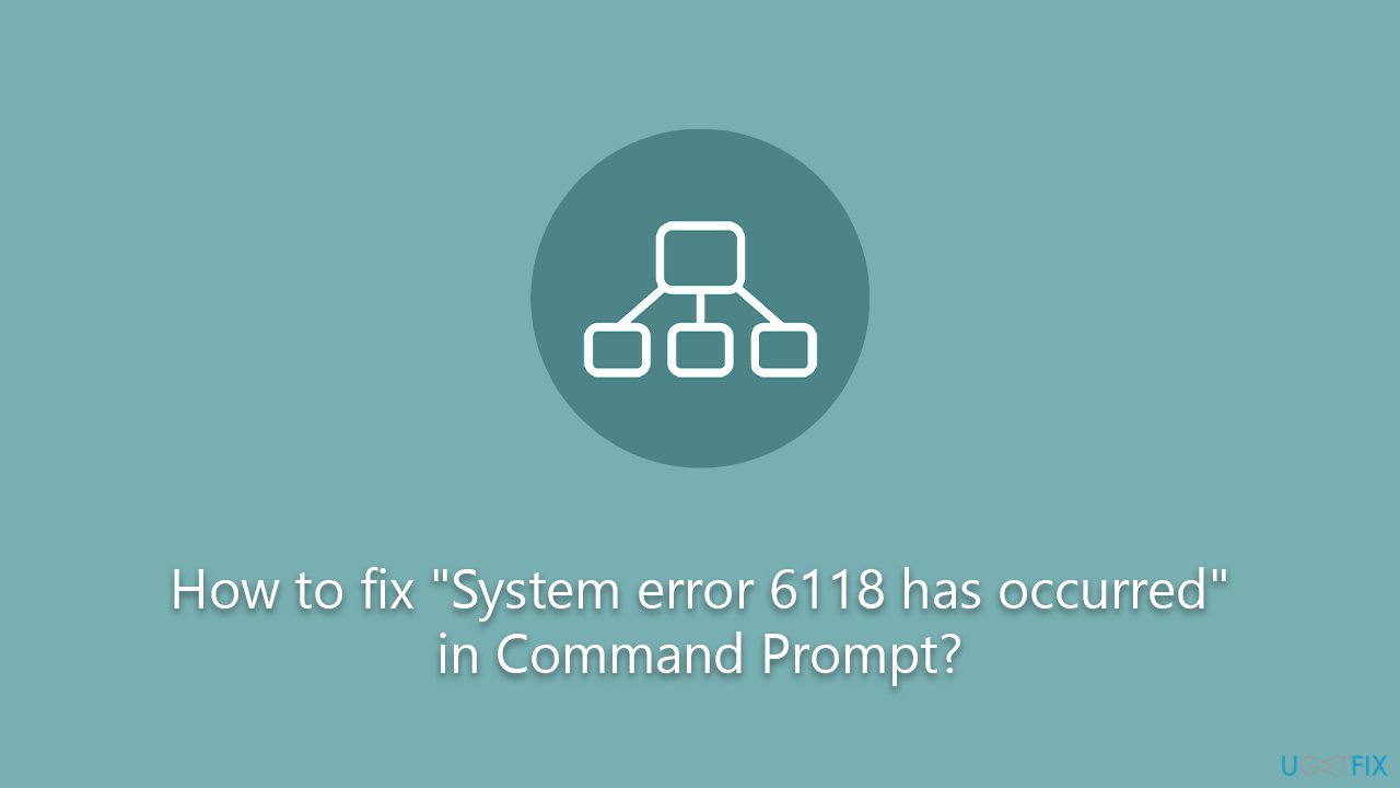 How to fix "System error 6118 has occurred" in Command Prompt?