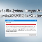 How to fix system image backup error 0x80780119 in windows