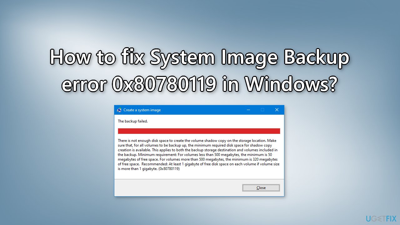 How to fix System Image Backup error 0x80780119 in Windows