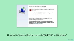 How to fix system restore error 0x80042302 in windows