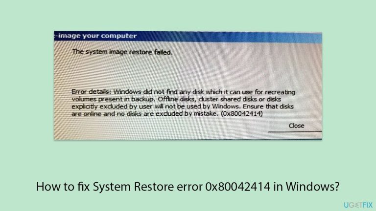 How to fix System Restore error 0x80042414 in Windows?