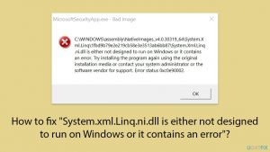 How to fix system xml linq ni dll is either not designed to run on windows or it contains an error copy