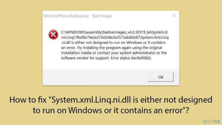 How to fix "System.xml.Linq.ni.dll is either not designed to run on Windows or it contains an error"?