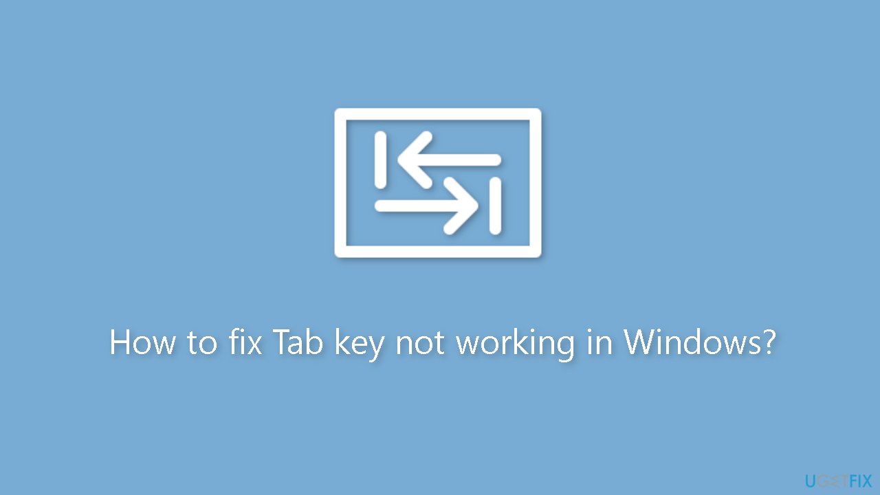 How to fix Tab key not working in Windows