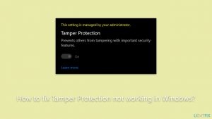 How to fix tamper protection not working in windows
