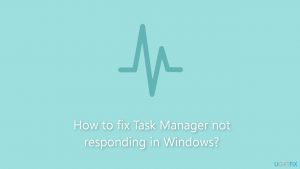 How to fix task manager not responding in windows