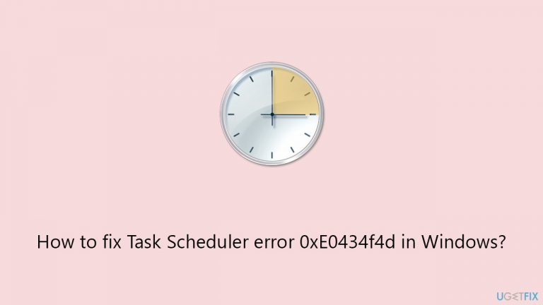 How to fix Task Scheduler error 0xE0434f4d in Windows?