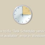 How to fix task scheduler service is not available error in windows