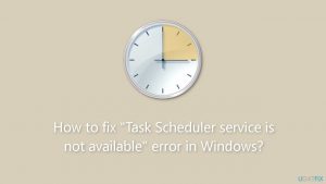 How to fix task scheduler service is not available error in windows