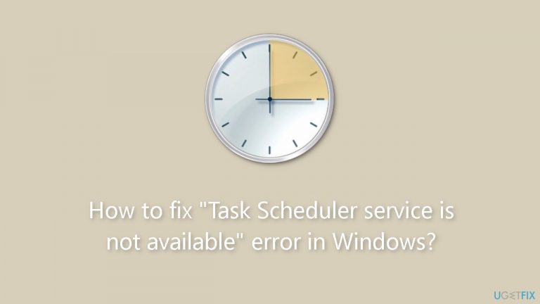 How to fix “Task Scheduler service is not available” error in Windows?