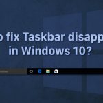 How to fix taskbar disappeared in windows