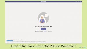 How to fix teams error c0292007 in windows copy