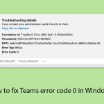 How to fix teams error code 0 in windows copy