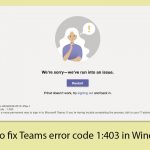 How to fix teams error code 1 403 in windows copy