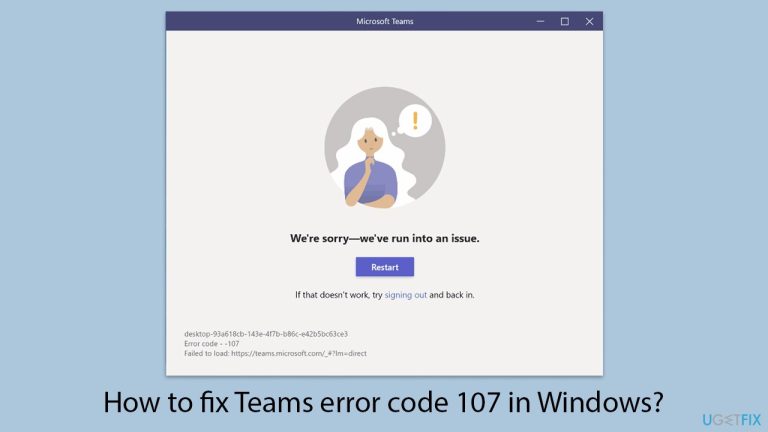 How to fix Teams error code 107 in Windows?