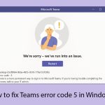 How to fix teams error code 5 in windows copy