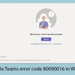 How to fix teams error code 80090016 in windows copy
