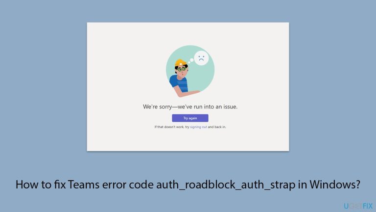 How to fix Teams error code auth_roadblock_auth_strap in Windows?