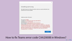 How to fix teams error code caa2000b in windows copy