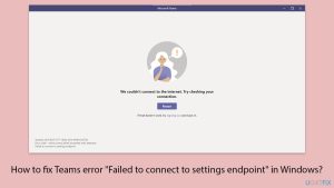 How to fix teams error failed to connect to settings endpoint in windows copy