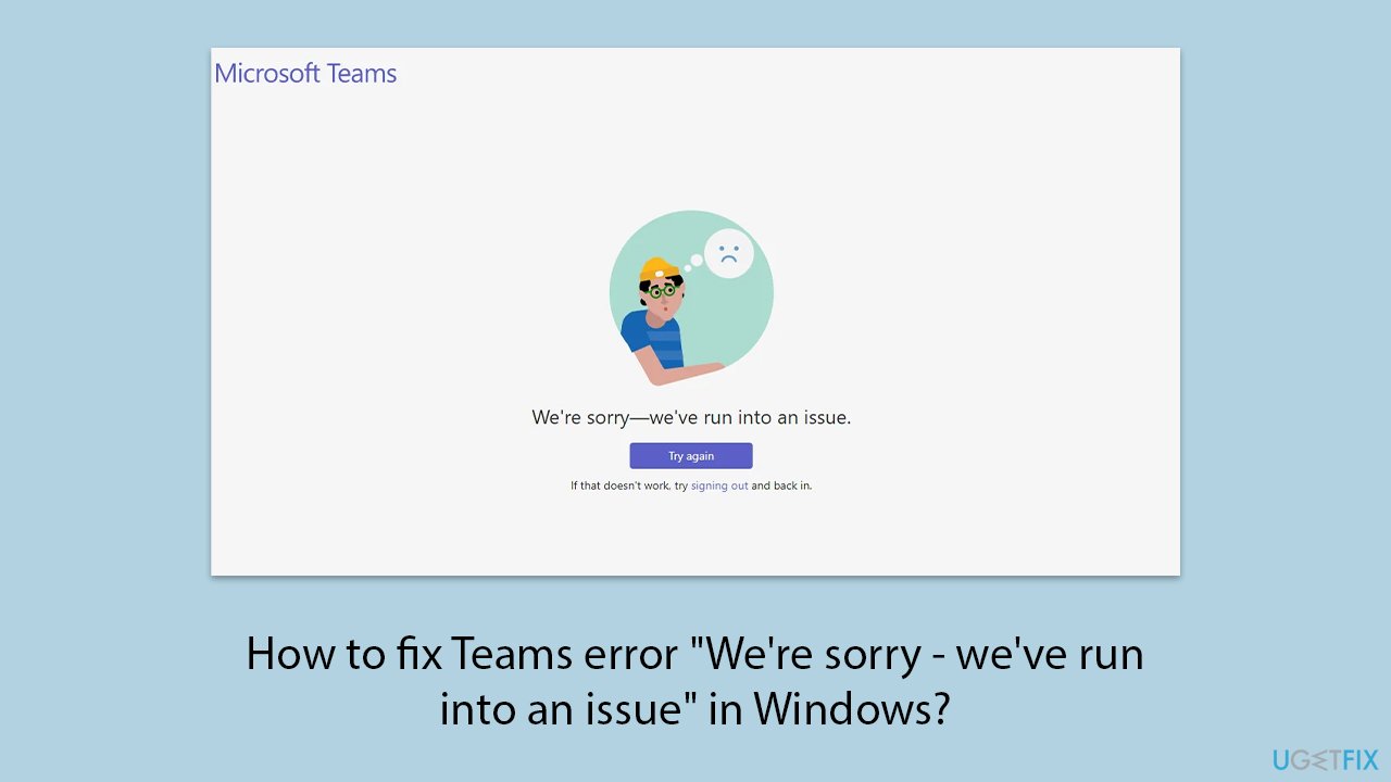 How to fix teams error were sorry weve run into an issue in windows copy