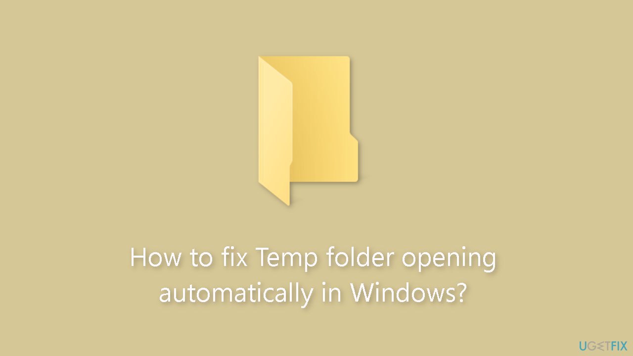 How to fix Temp folder opening automatically in Windows