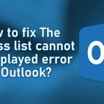 How to fix the address list cannot be displayed error in outlook