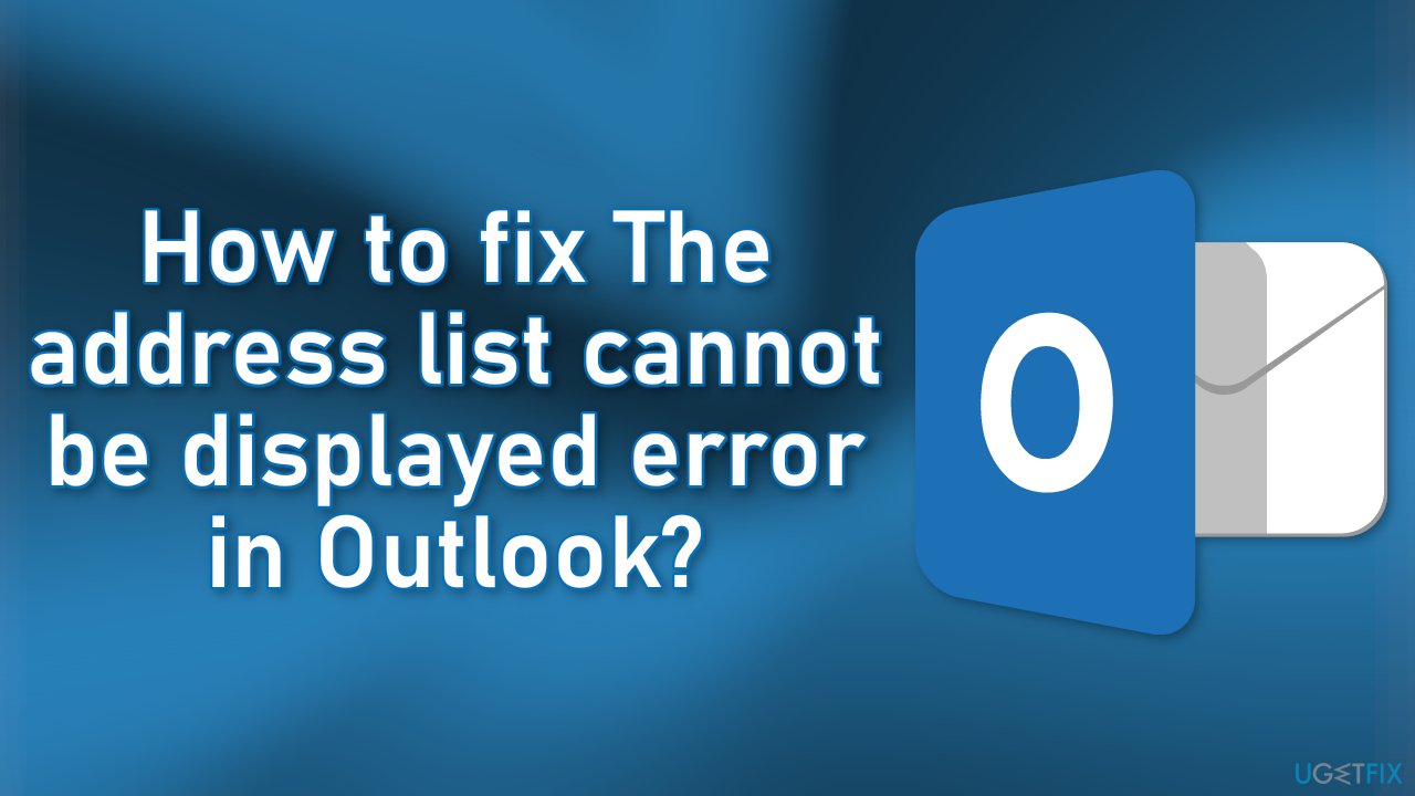 How to fix The address list cannot be displayed error in Outlook