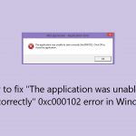 How to fix the application was unable to start correctly 0xc000102 error in windows