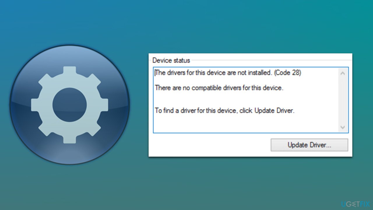 How to fix "The drivers for this device are not installed (Code 28)" in Windows?