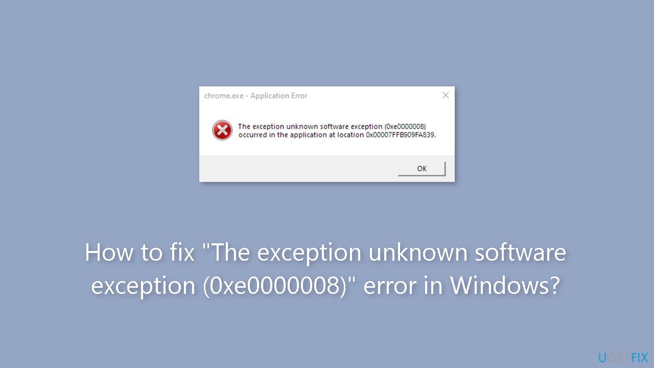 How to fix The exception unknown software exception 0xe0000008 error in Windows