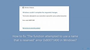 How to fix the function attempted to use a name that is reserved error 0x80071a90 in windows