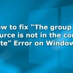 How to fix the group or resource is not in the correct state error on windows