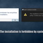 How to fix the installation is forbidden by system policy error