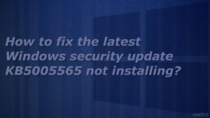 How to fix the latest windows security update kb5005565 not installing