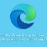 How to fix the microsoft edge webview2 runtime installer failed to start error in windows