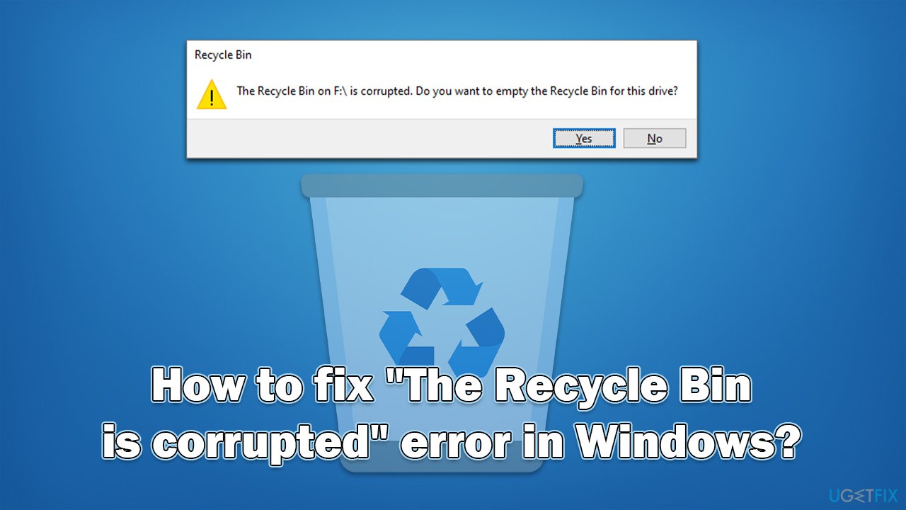 How to fix "The Recycle Bin is corrupted" error in Windows?