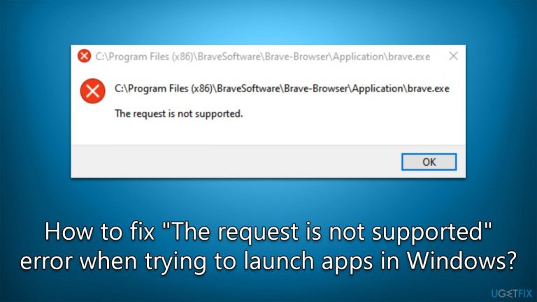 How to fix “The request is not supported” error when trying to launch apps in Windows?