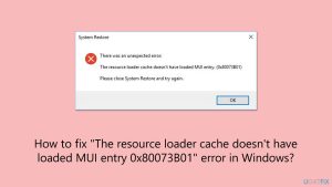 How to fix the resource loader cache doesnt have loaded mui entry 0x80073b01 error in windows