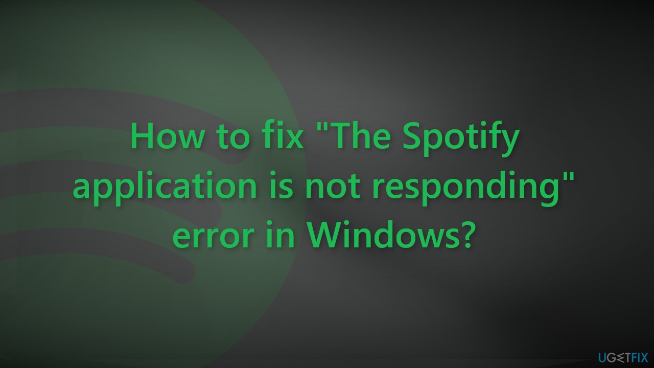 How to fix The Spotify application is not responding error in Windows