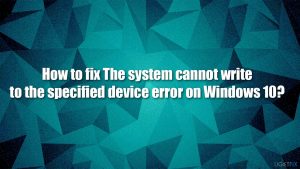 How to fix the system cannot write to the specified device error on windows
