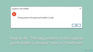 How to fix "The tag present in the reparse point buffer is invalid" error in OneDrive?