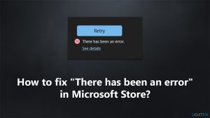 How to fix there has been an error in microsoft store