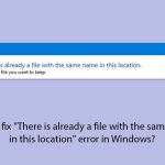 How to fix there is already a file with the same name in this location error in windows copy