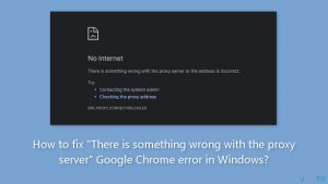 How to fix there is something wrong with the proxy server google chrome error in windows
